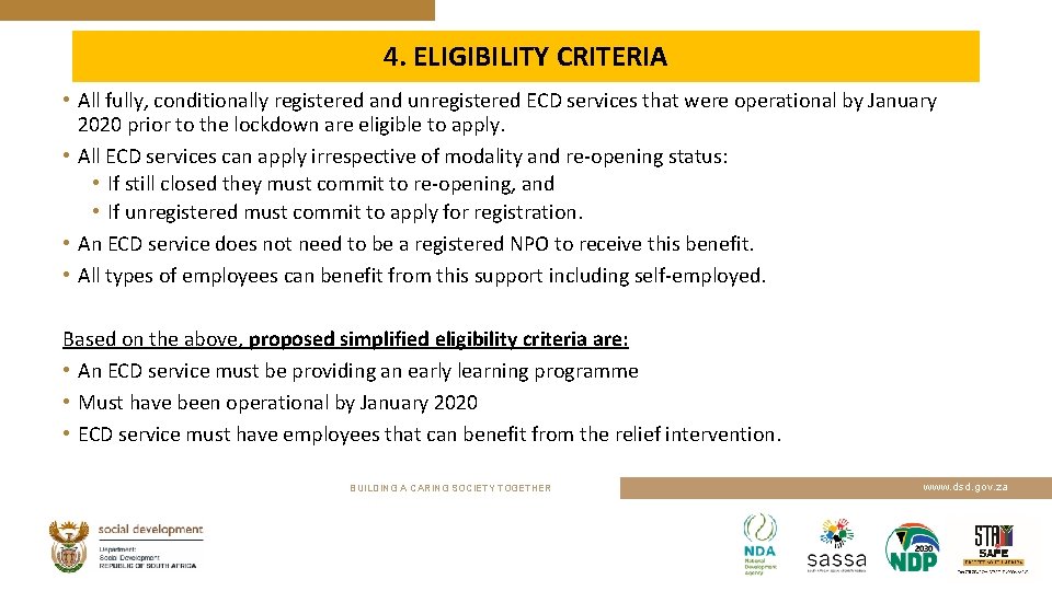 4. ELIGIBILITY CRITERIA • All fully, conditionally registered and unregistered ECD services that were