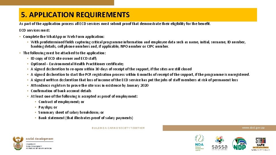 5. APPLICATION REQUIREMENTS As part of the application process all ECD services must submit