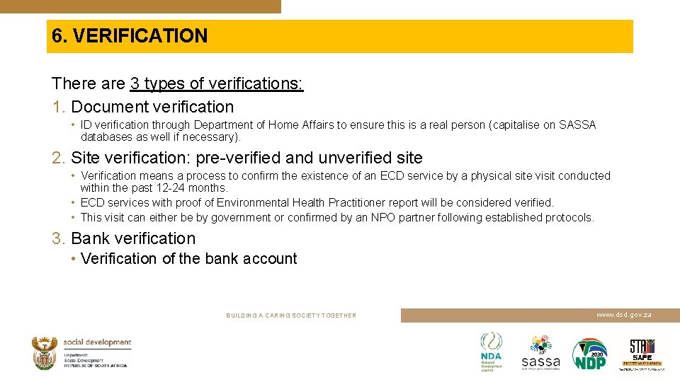 6. VERIFICATION There are 3 types of verifications: 1. Document verification • ID verification