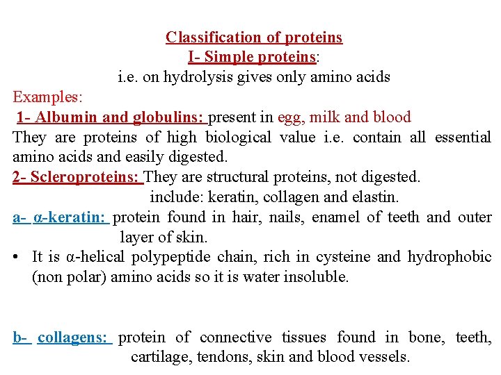 Classification of proteins I- Simple proteins: i. e. on hydrolysis gives only amino acids