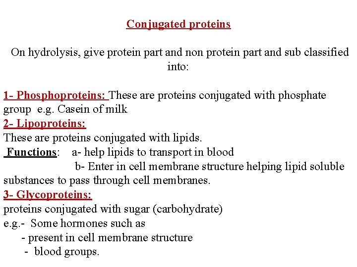 Conjugated proteins On hydrolysis, give protein part and non protein part and sub classified