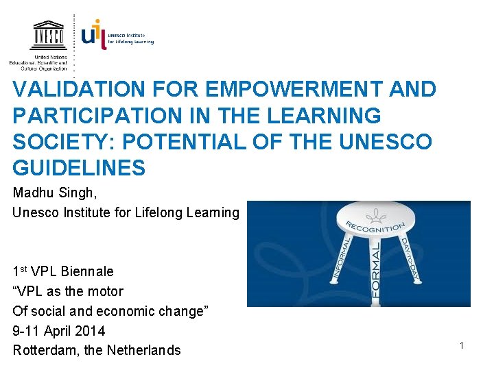 VALIDATION FOR EMPOWERMENT AND PARTICIPATION IN THE LEARNING SOCIETY: POTENTIAL OF THE UNESCO GUIDELINES