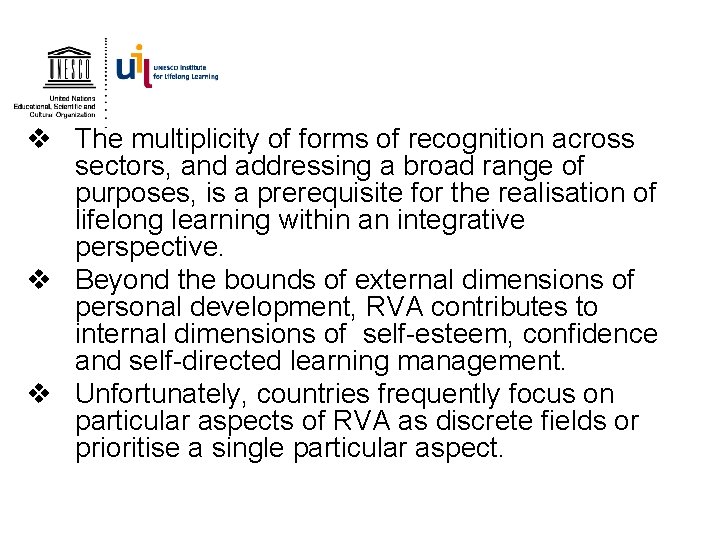 v The multiplicity of forms of recognition across sectors, and addressing a broad range