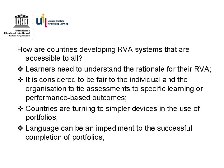 How are countries developing RVA systems that are accessible to all? v Learners need