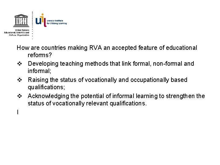 How are countries making RVA an accepted feature of educational reforms? v Developing teaching