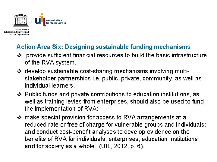 Action Area Six: Designing sustainable funding mechanisms v ‘provide sufficient financial resources to build
