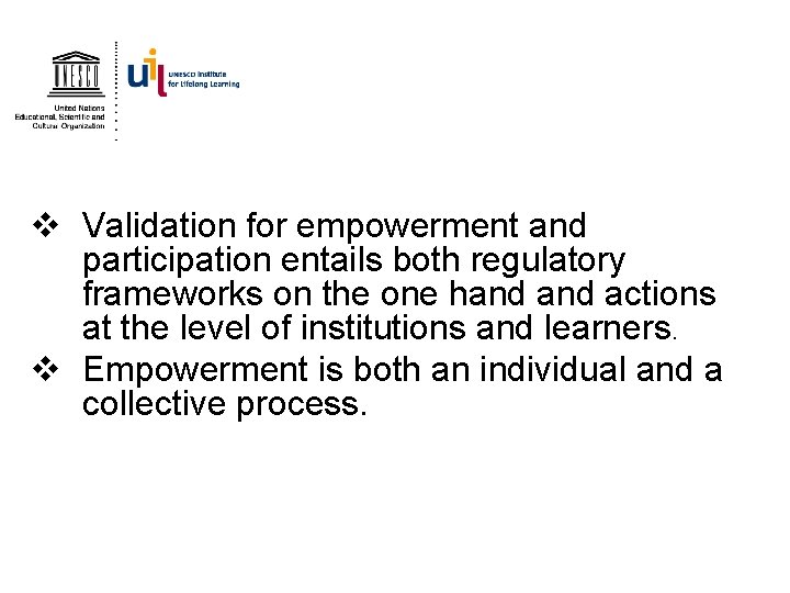 v Validation for empowerment and participation entails both regulatory frameworks on the one hand