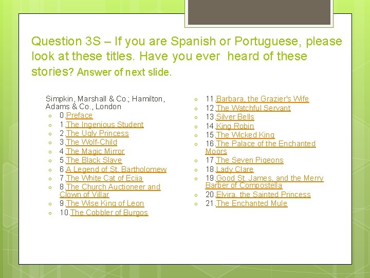 Question 3 S – If you are Spanish or Portuguese, please look at these