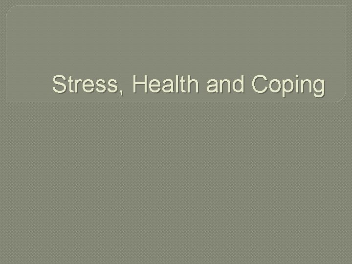 Stress, Health and Coping 