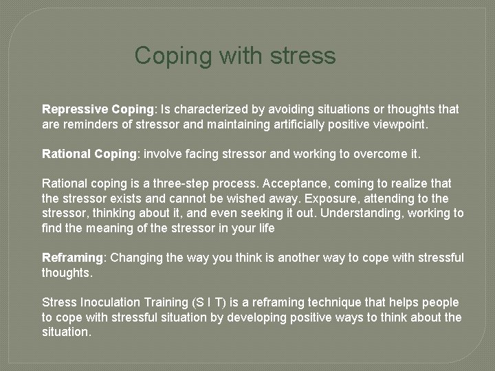 Coping with stress Repressive Coping: Is characterized by avoiding situations or thoughts that are