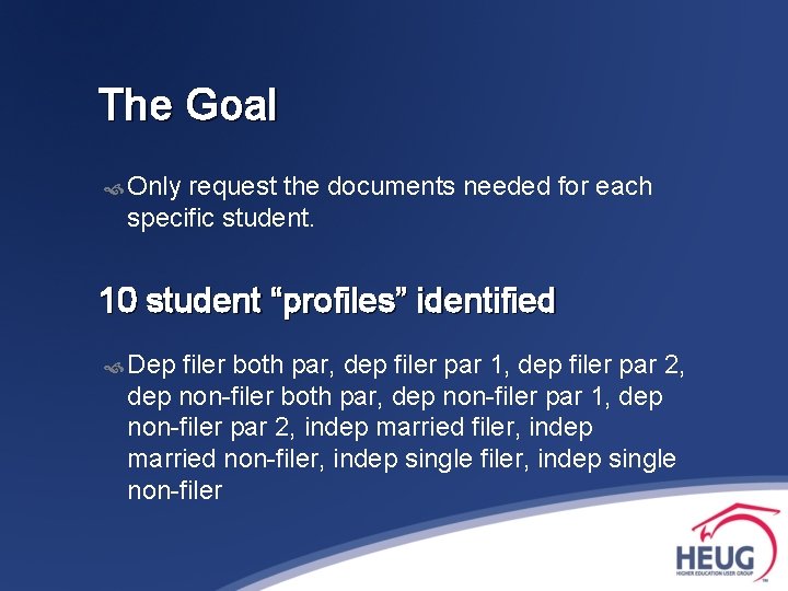 The Goal Only request the documents needed for each specific student. 10 student “profiles”