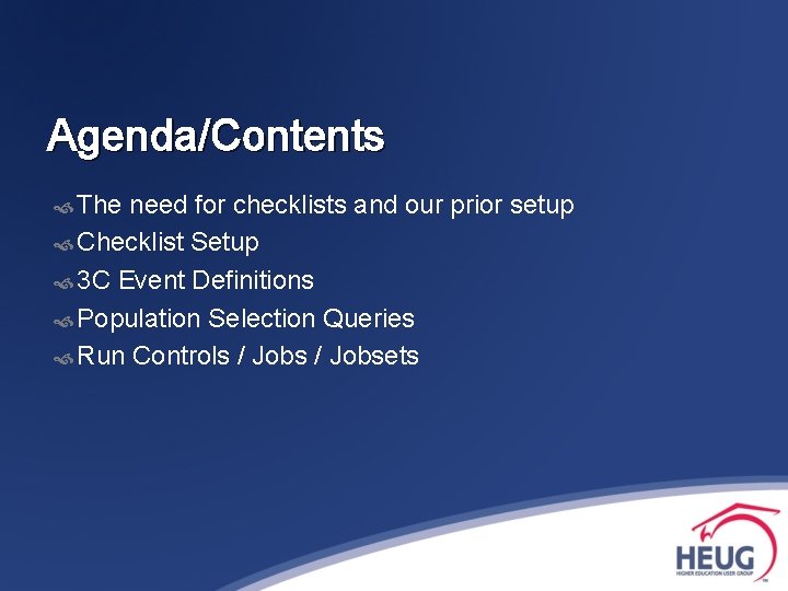 Agenda/Contents The need for checklists and our prior setup Checklist Setup 3 C Event