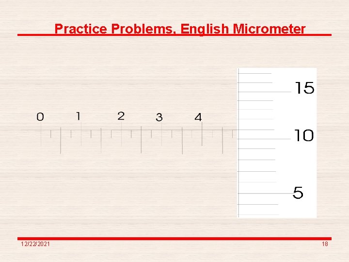 Practice Problems, English Micrometer 12/22/2021 18 Practice Problems, English Micrometer 12/22/2021 18
