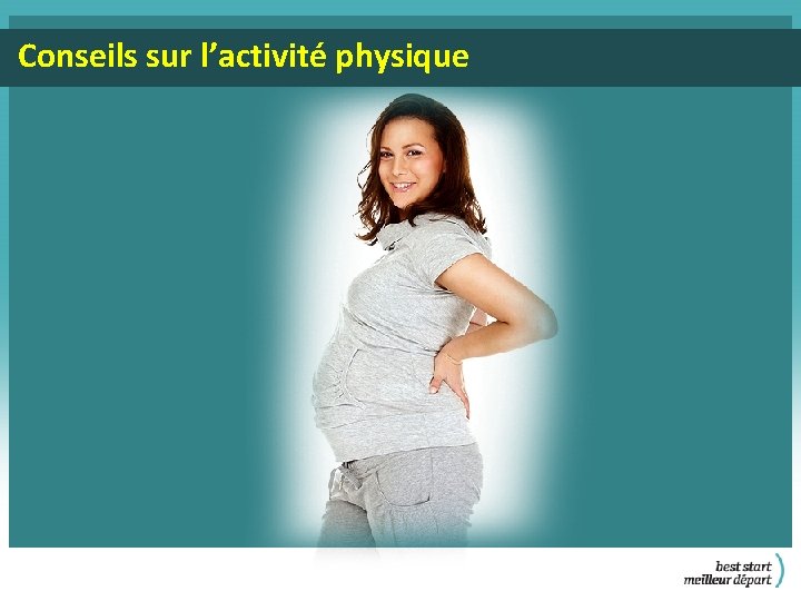 Conseils sur l’activité physique 