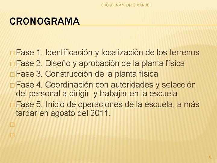 ESCUELA ANTONIO MANUEL CRONOGRAMA � Fase 1. Identificación y localización de los terrenos �