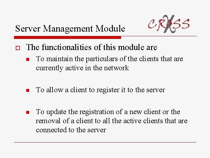 Server Management Module o The functionalities of this module are n To maintain the