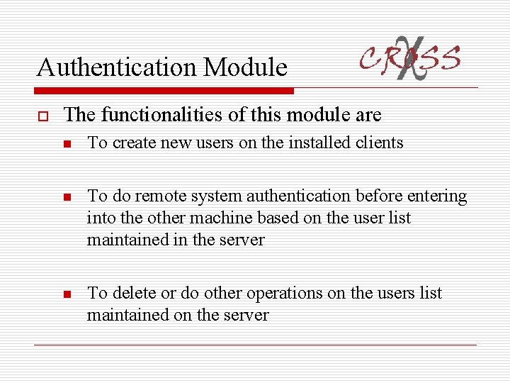 Authentication Module o The functionalities of this module are n To create new users