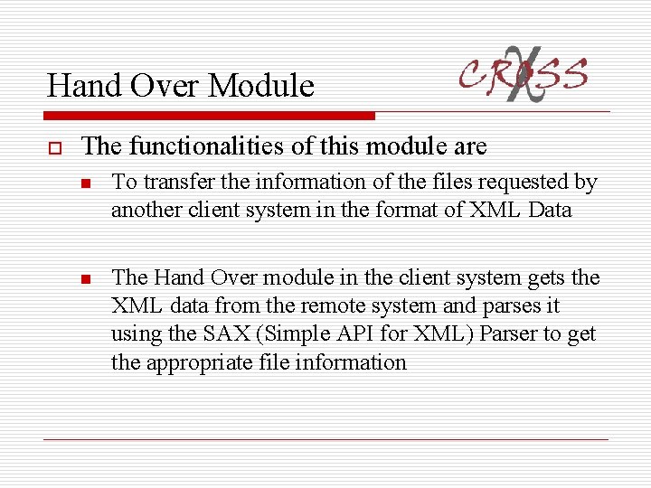 Hand Over Module o The functionalities of this module are n To transfer the