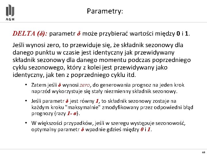 Parametry: DELTA (δ): parametr δ może przybierać wartości między 0 i 1. Jeśli wynosi