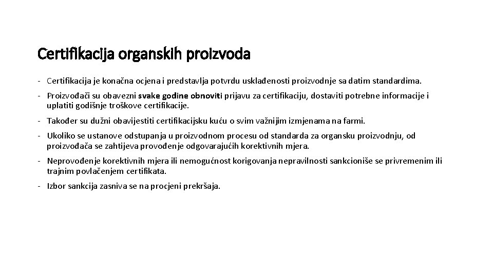 Certifikacija organskih proizvoda - Certifikacija je konačna ocjena i predstavlja potvrdu usklađenosti proizvodnje sa