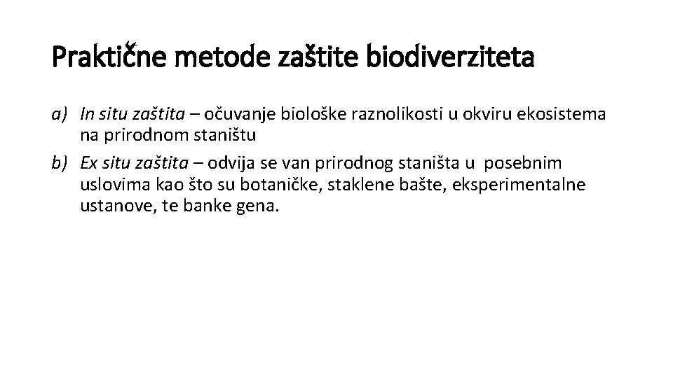 Praktične metode zaštite biodiverziteta a) In situ zaštita – očuvanje biološke raznolikosti u okviru