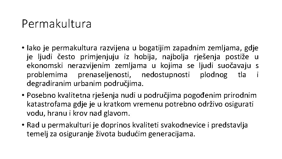 Permakultura • Iako je permakultura razvijena u bogatijim zapadnim zemljama, gdje je ljudi često