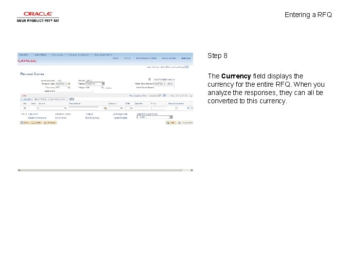 Entering a RFQ Step 8 The Currency field displays the currency for the entire