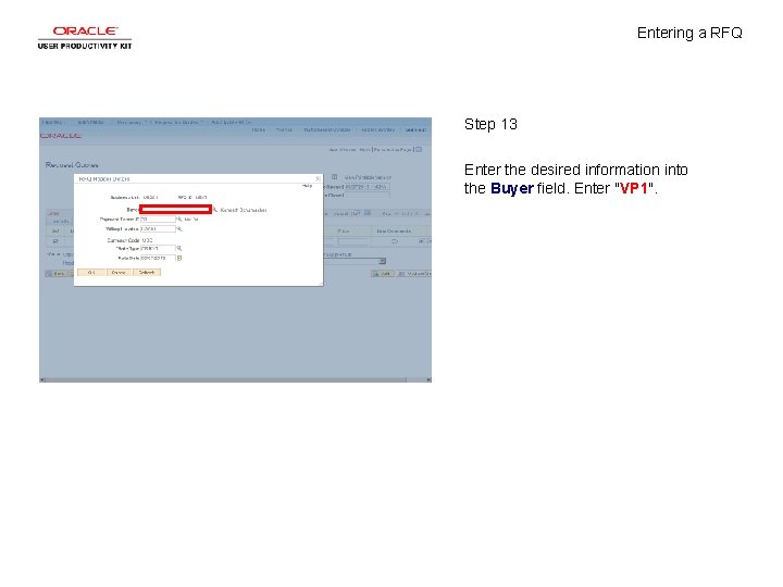 Entering a RFQ Step 13 Enter the desired information into the Buyer field. Enter