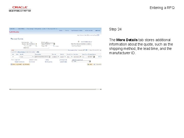 Entering a RFQ Step 24 The More Details tab stores additional information about the