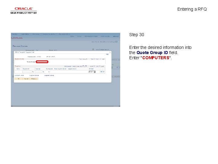 Entering a RFQ Step 30 Enter the desired information into the Quote Group ID