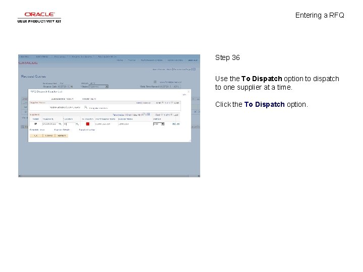 Entering a RFQ Step 36 Use the To Dispatch option to dispatch to one