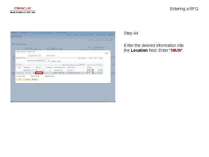 Entering a RFQ Step 44 Enter the desired information into the Location field. Enter