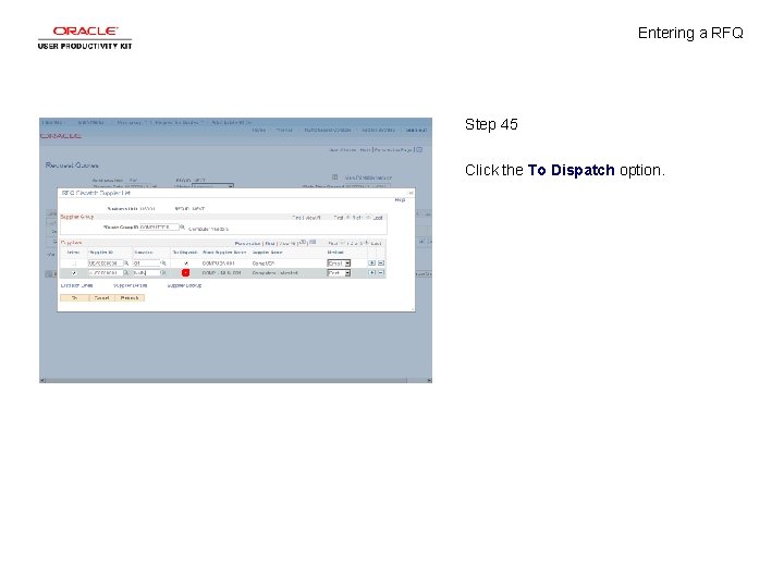 Entering a RFQ Step 45 Click the To Dispatch option. 