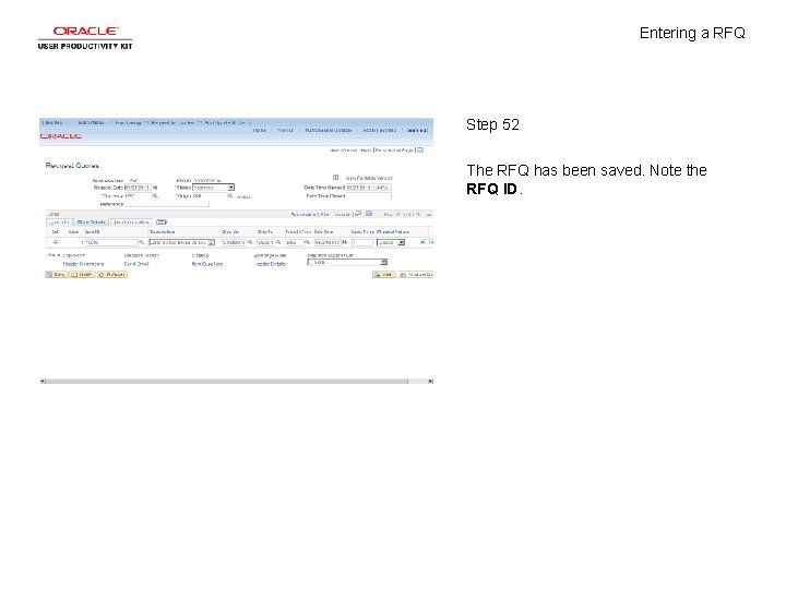 Entering a RFQ Step 52 The RFQ has been saved. Note the RFQ ID.