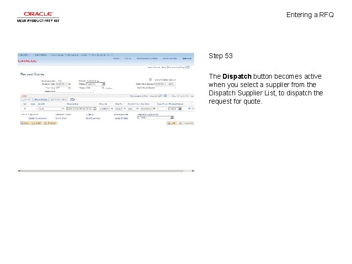 Entering a RFQ Step 53 The Dispatch button becomes active when you select a