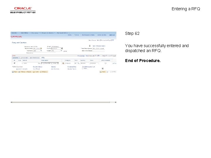 Entering a RFQ Step 62 You have successfully entered and dispatched an RFQ. End