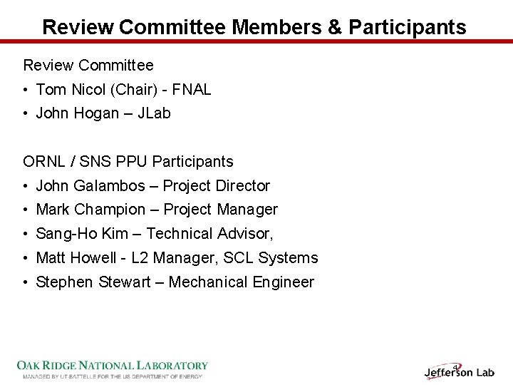 Review Committee Members & Participants Review Committee • Tom Nicol (Chair) - FNAL •