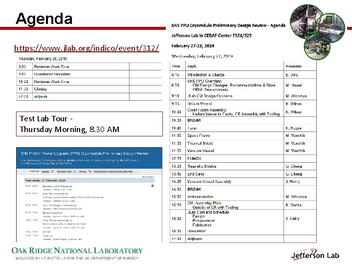 Agenda https: //www. jlab. org/indico/event/312/ Test Lab Tour Thursday Morning, 8. 30 AM 7