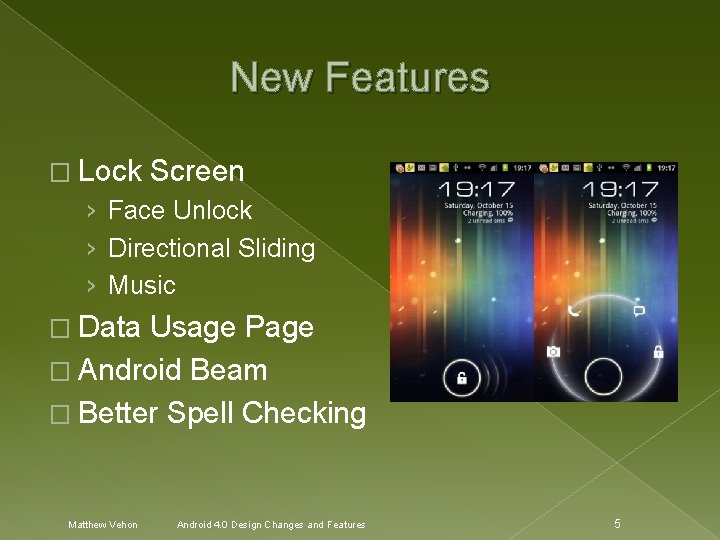 New Features � Lock Screen › Face Unlock › Directional Sliding › Music �