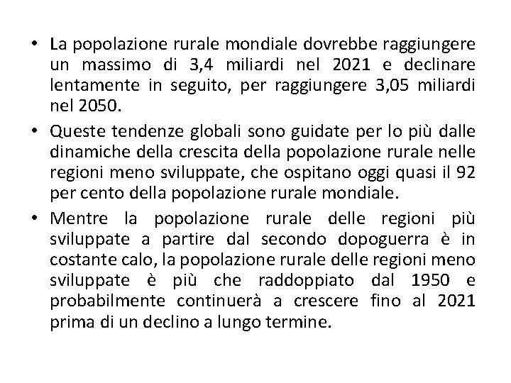  • La popolazione rurale mondiale dovrebbe raggiungere un massimo di 3, 4 miliardi