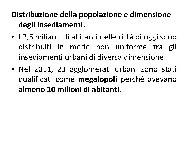 Distribuzione della popolazione e dimensione degli insediamenti: • I 3, 6 miliardi di abitanti
