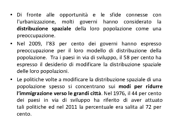  • Di fronte alle opportunità e le sfide connesse con l'urbanizzazione, molti governi