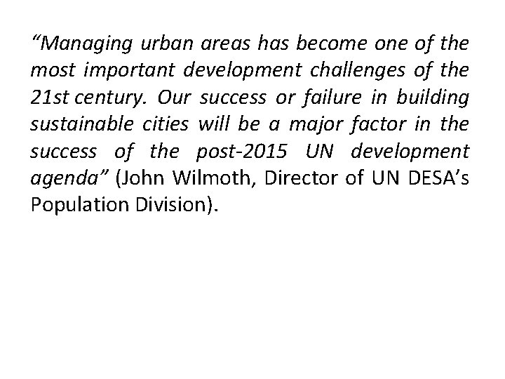 “Managing urban areas has become one of the most important development challenges of the