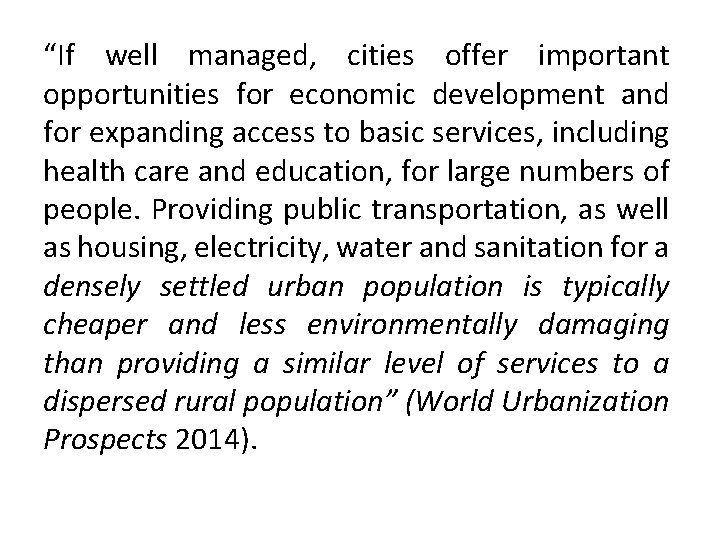 “If well managed, cities offer important opportunities for economic development and for expanding access