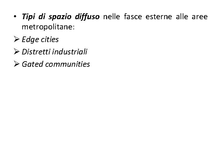  • Tipi di spazio diffuso nelle fasce esterne alle aree metropolitane: Ø Edge