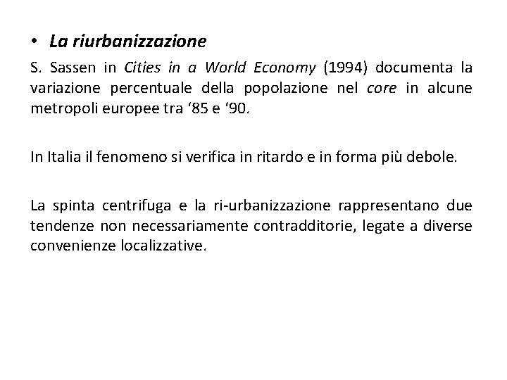  • La riurbanizzazione S. Sassen in Cities in a World Economy (1994) documenta