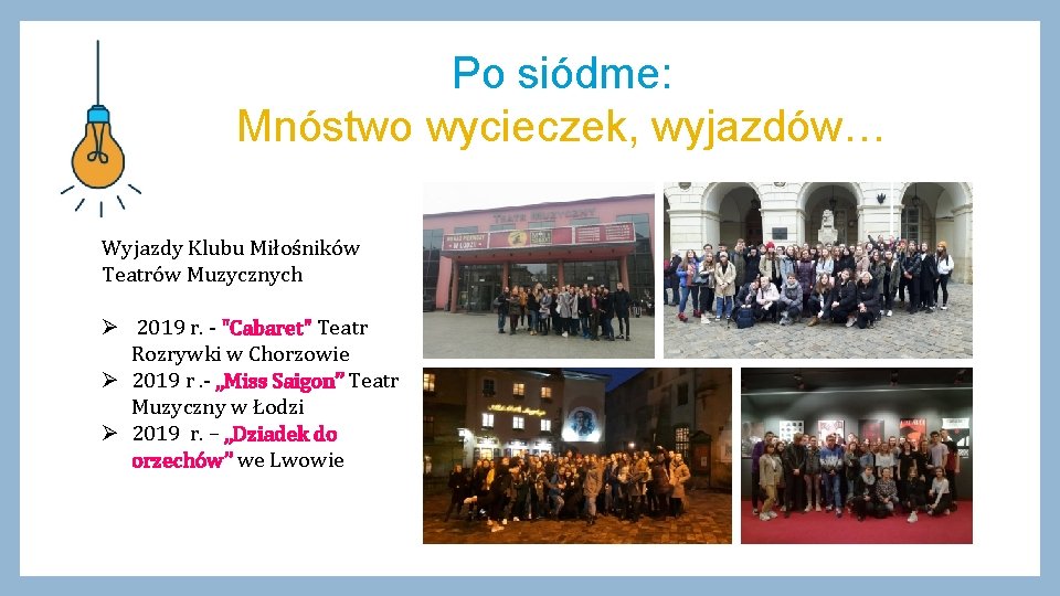 Po siódme: Mnóstwo wycieczek, wyjazdów… Wyjazdy Klubu Miłośników Teatrów Muzycznych Ø 2019 r. -