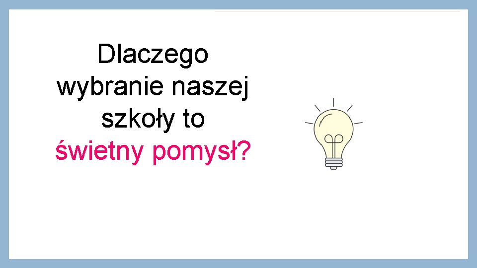 Dlaczego wybranie naszej szkoły to świetny pomysł? 