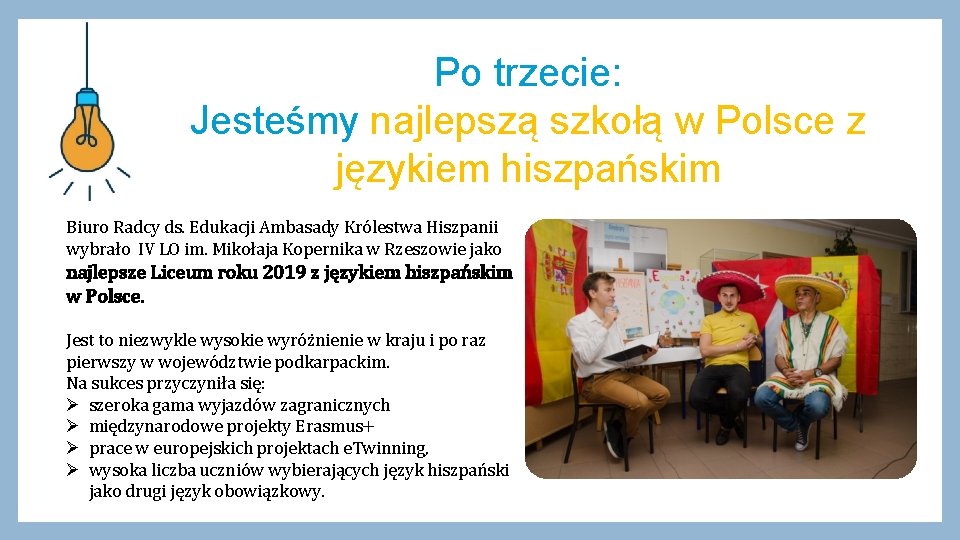 Po trzecie: Jesteśmy najlepszą szkołą w Polsce z językiem hiszpańskim Biuro Radcy ds. Edukacji