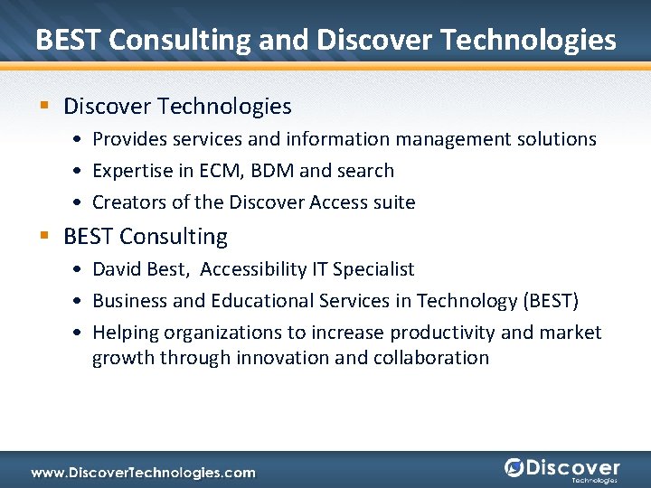 BEST Consulting and Discover Technologies § Discover Technologies • Provides services and information management